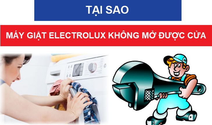 Nguyên nhân máy giặt Electrolux không mở được cửa