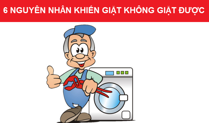 Tổng hợp 6 nguyên nhân máy giặt không giặt được