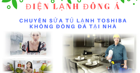 tủ lạnh toshiba không đông đá
